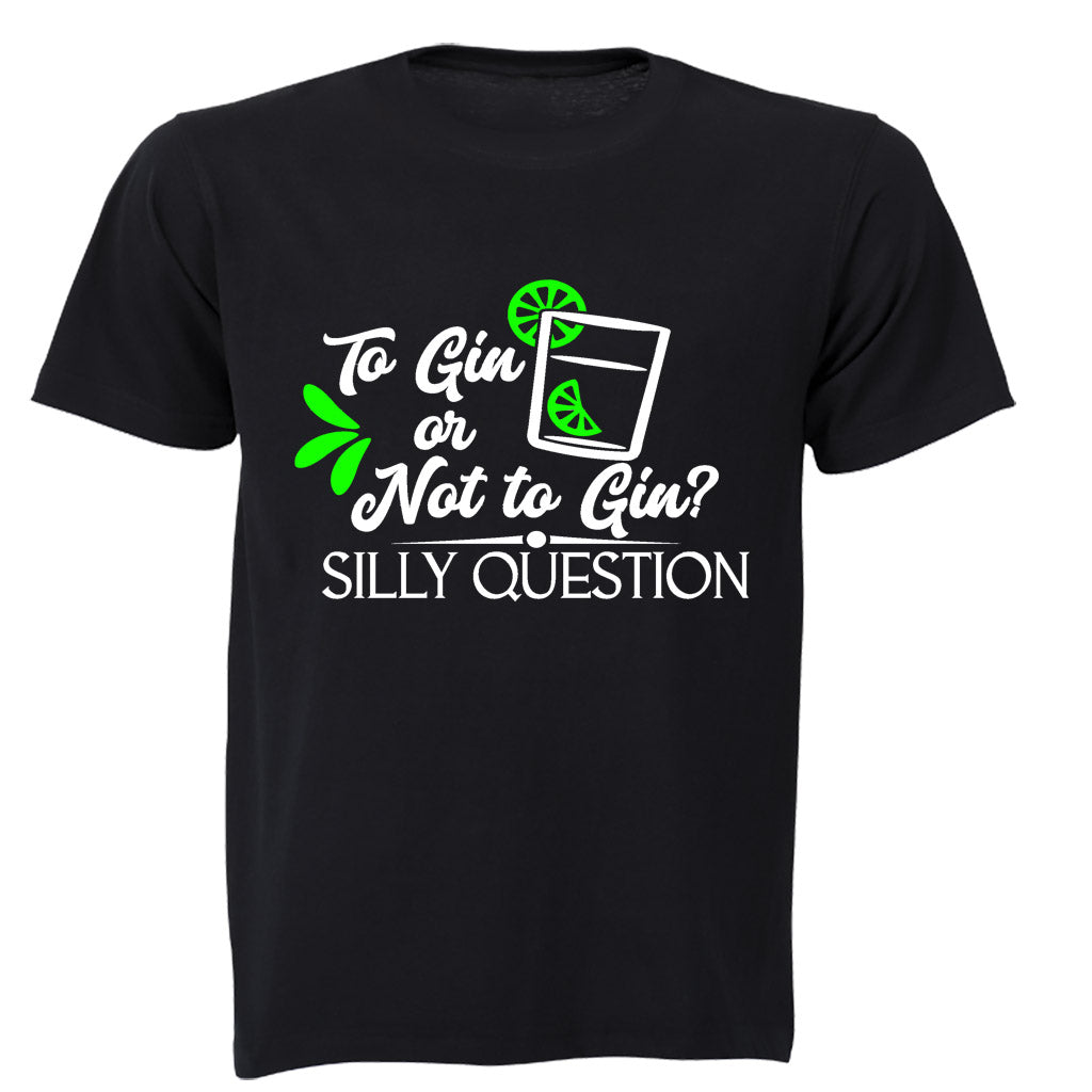 To Gin or Not to Gin - Adults - T-Shirt - BuyAbility South Africa