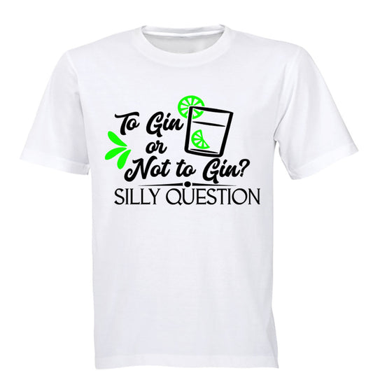 To Gin or Not to Gin - Adults - T-Shirt - BuyAbility South Africa