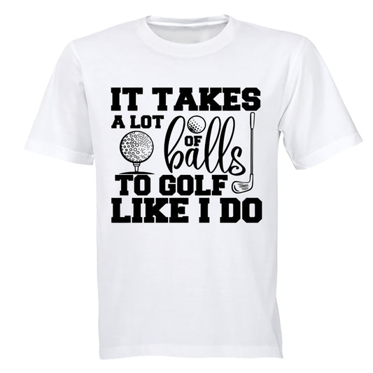 To Golf Like I Do - Adults - T-Shirt - BuyAbility South Africa
