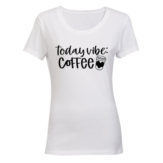 Today s Vibe - Coffee - Ladies - T-Shirt - BuyAbility South Africa