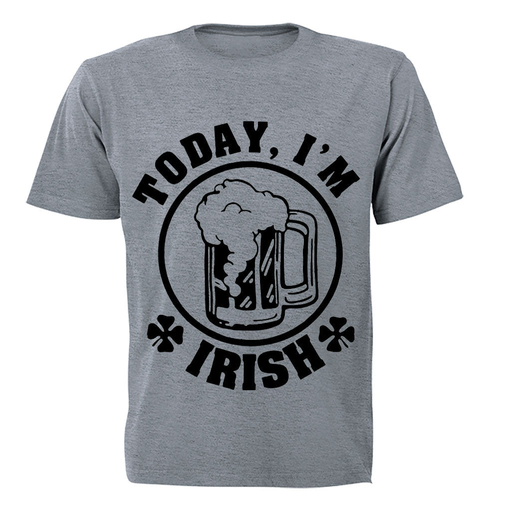 Today, I m IRISH - Adults - T-Shirt - BuyAbility South Africa