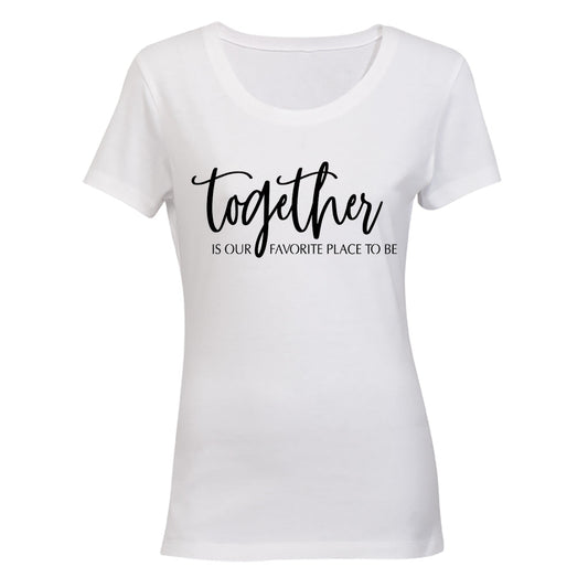 Together is our favorite place to be - Ladies - T-Shirt - BuyAbility South Africa