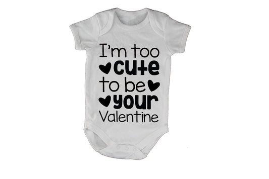 Too Cute to Be Your Valentine - Baby Grow - BuyAbility South Africa