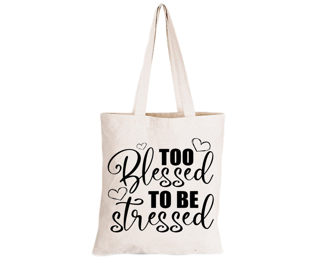 Too Blessed to be Stressed - Eco-Cotton Natural Fibre Bag - BuyAbility South Africa