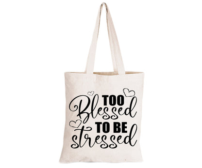 Too Blessed to be Stressed - Eco-Cotton Natural Fibre Bag - BuyAbility South Africa