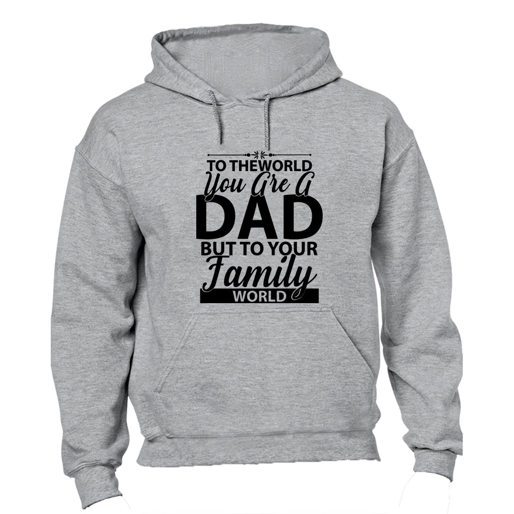 To The World You Are A Dad - Hoodie - BuyAbility South Africa