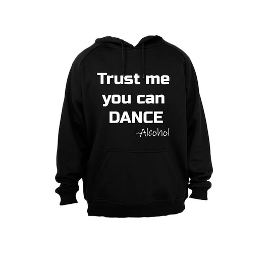 Trust me you can Dance - Alcohol - Hoodie - BuyAbility South Africa
