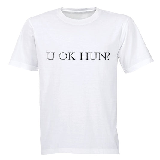 U OK Hun? - Adults - T-Shirt - BuyAbility South Africa