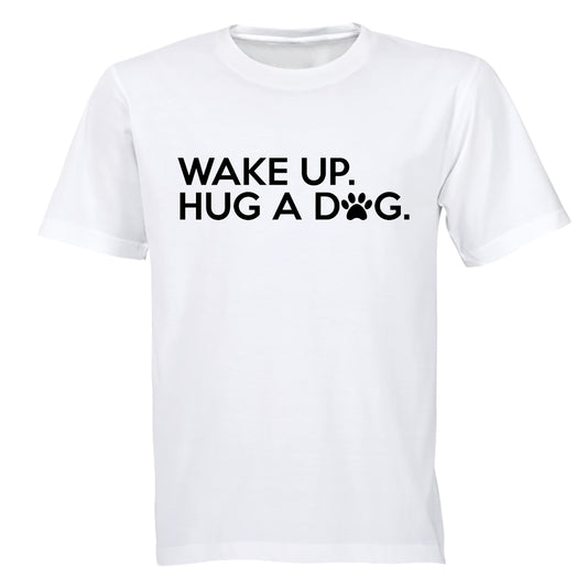 Wake Up - Hug A Dog - Adults - T-Shirt - BuyAbility South Africa