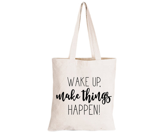 Wake Up. Make Things Happen - Eco-Cotton Natural Fibre Bag - BuyAbility South Africa