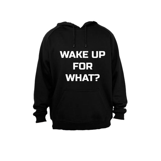 Wake Up for What? - Hoodie - BuyAbility South Africa