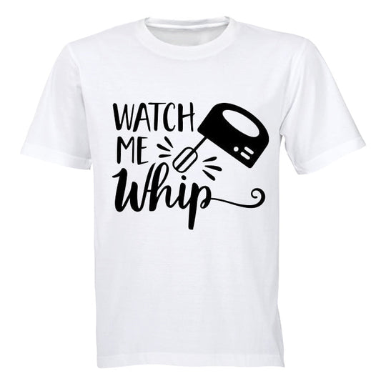 Watch Me Whip - Adults - T-Shirt