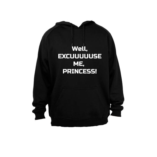Well Excuse Me, Princess - Hoodie - BuyAbility South Africa