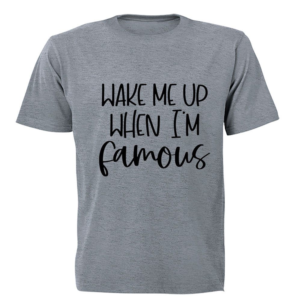 When I m Famous - Adults - T-Shirt - BuyAbility South Africa