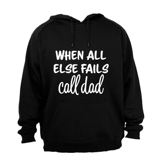 When All Else Fails - Call Dad - Hoodie - BuyAbility South Africa