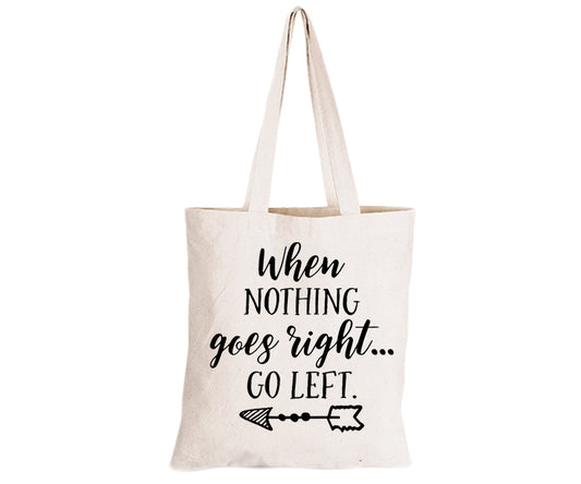 When Nothing Goes Right - Eco-Cotton Natural Fibre Bag - BuyAbility South Africa