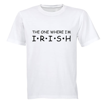 Where I'm Irish - St. Patrick's Day - Adults - T-Shirt - BuyAbility South Africa