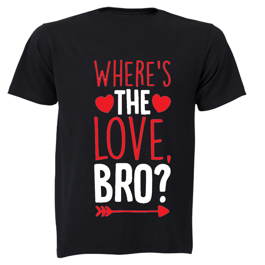Where's the Love Bro - Valentine - Kids T-Shirt - BuyAbility South Africa