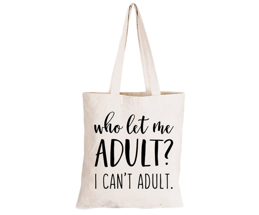 Who Let Me Adult? - Eco-Cotton Natural Fibre Bag - BuyAbility South Africa