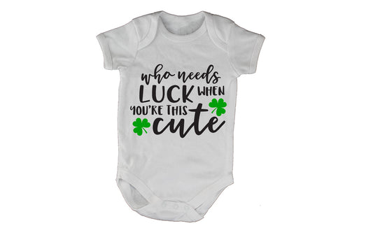 Who Needs Luck - St. Patricks Day - Babygrow - BuyAbility South Africa