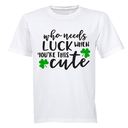 Who Needs Luck - St. Patricks Day - Kids T-Shirt - BuyAbility South Africa