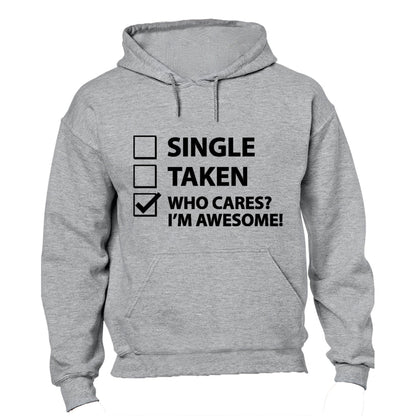 Single - Taken - Who Cares, I m Awesome - Hoodie - BuyAbility South Africa