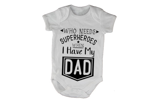 Who Needs Superheroes - DAD - Baby Grow - BuyAbility South Africa