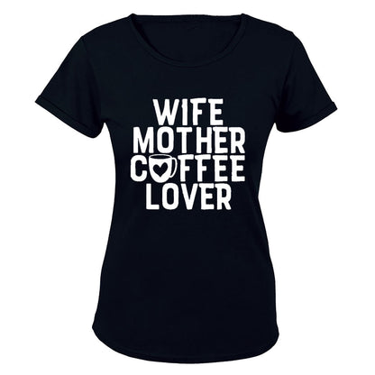 Wife - Mother - Coffee Lover - Ladies - T-Shirt - BuyAbility South Africa