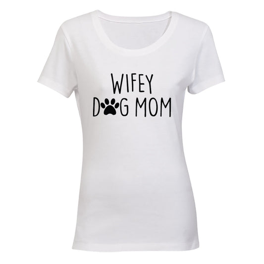 Wifey - Dog Mom - Ladies - T-Shirt - BuyAbility South Africa