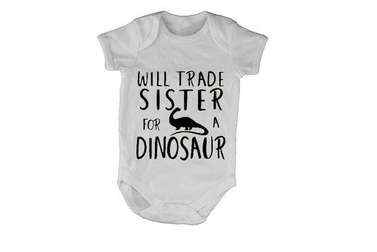 Will Trade Sister for a Dinosaur - Baby Grow - BuyAbility South Africa