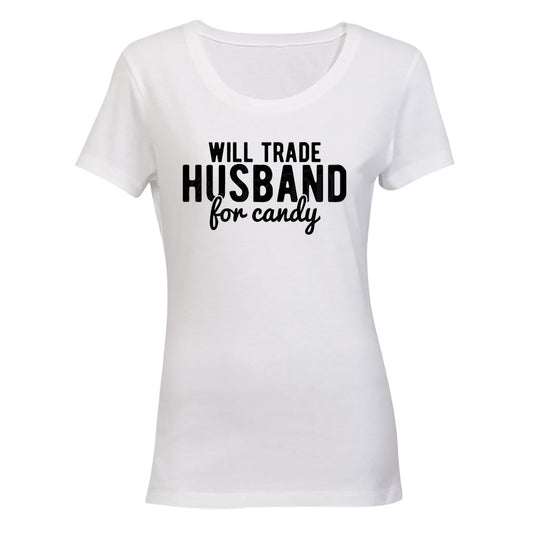 Will Trade Husband for Candy - Ladies - T-Shirt - BuyAbility South Africa