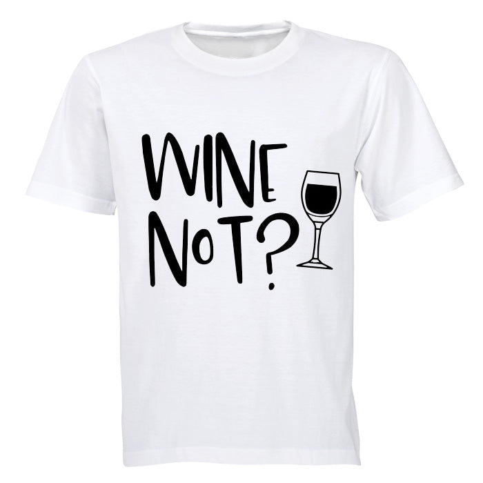 Wine Not? - Adults - T-Shirt - BuyAbility South Africa