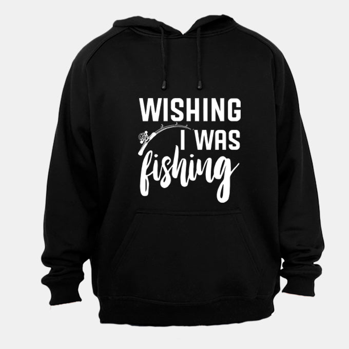 Wishing I Was Fishing - Hoodie - BuyAbility South Africa