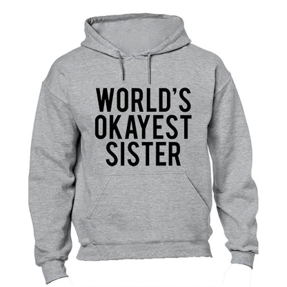 World's Okayest Sister - Hoodie - BuyAbility South Africa