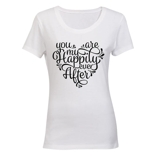 You Are My Happily Ever After - Ladies - T-Shirt - BuyAbility South Africa