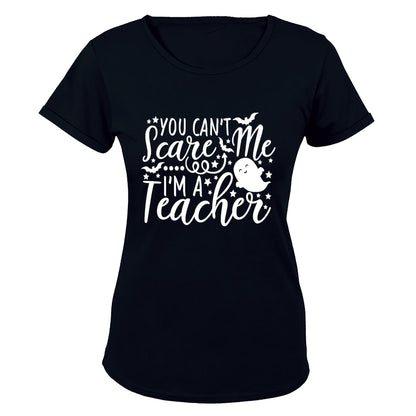 You Can't Scare Me - I'm A Teacher - Halloween - BuyAbility South Africa