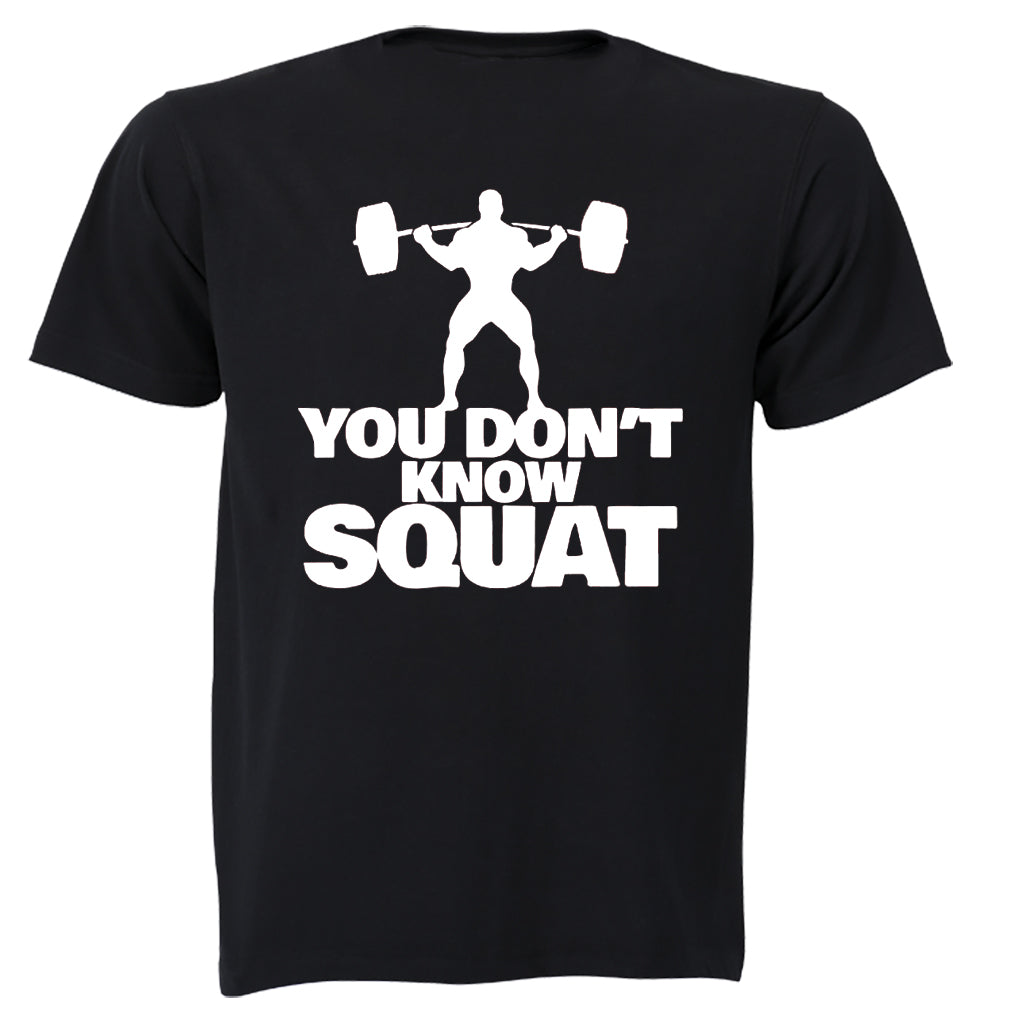 You Don't Know Squat - Adults - T-Shirt - BuyAbility South Africa