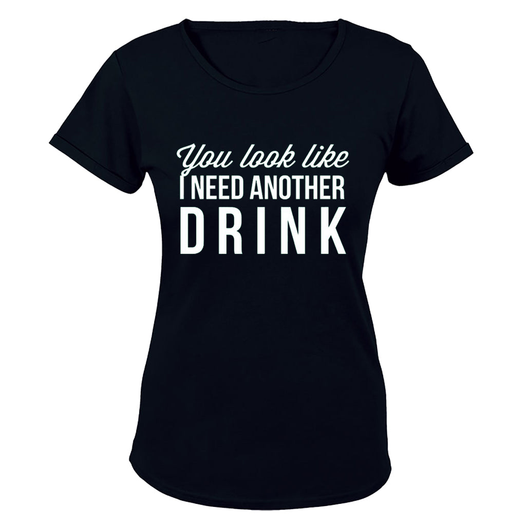 You Look Like I Need Another Drink - BuyAbility South Africa