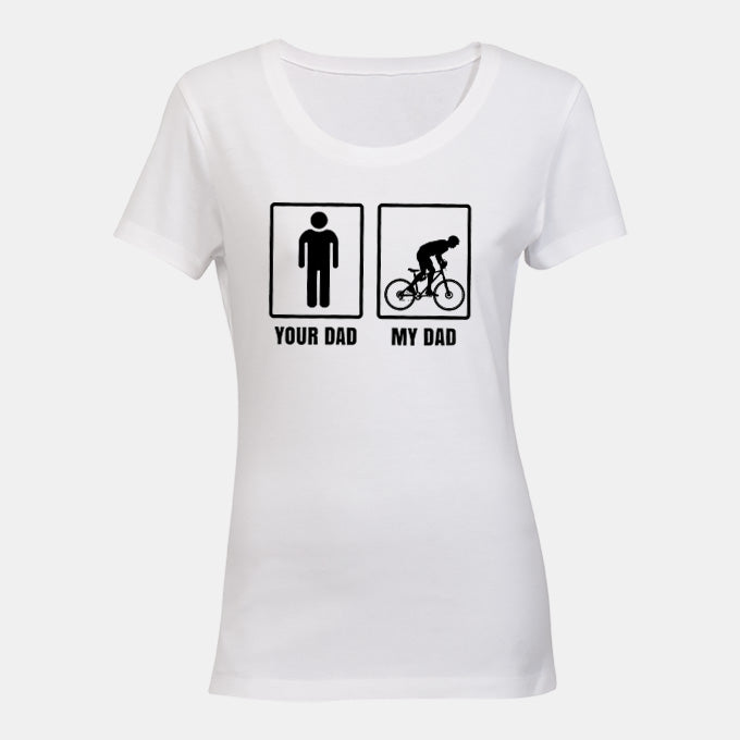 Your Dad vs. My Dad - Cycle - Ladies - T-Shirt - BuyAbility South Africa