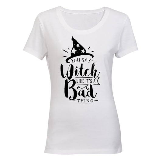 You Say Witch - Halloween - Ladies - T-Shirt - BuyAbility South Africa