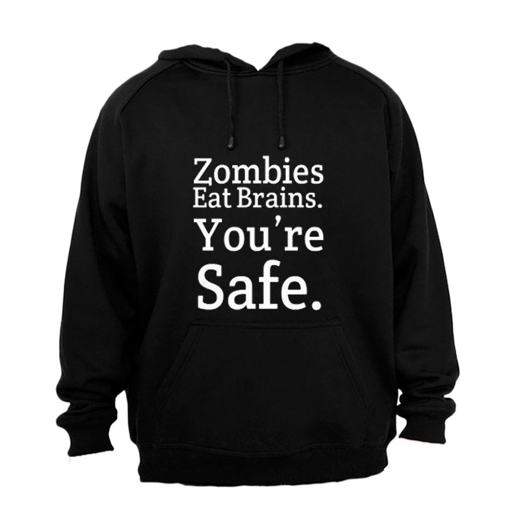 Zombies Eat Brains - You're Safe - Hoodie - BuyAbility South Africa
