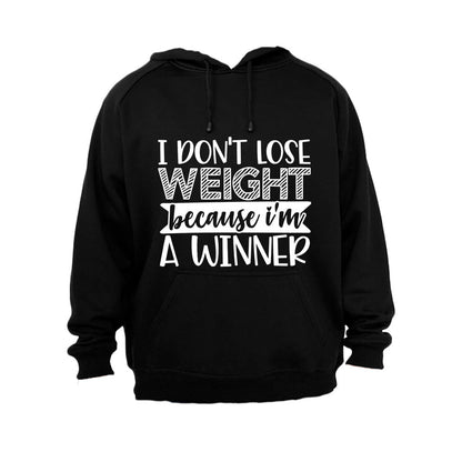 I Don t Lose Weight - I m a Winner - Hoodie - BuyAbility South Africa