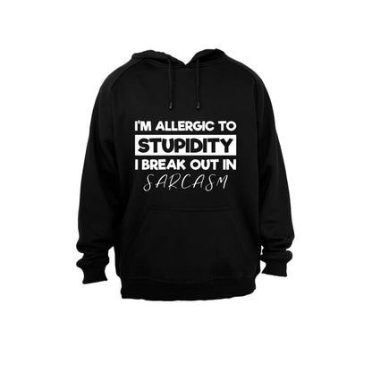 I m Allergic to Stupidity - I Break Out in Sarcasm - Hoodie - BuyAbility South Africa