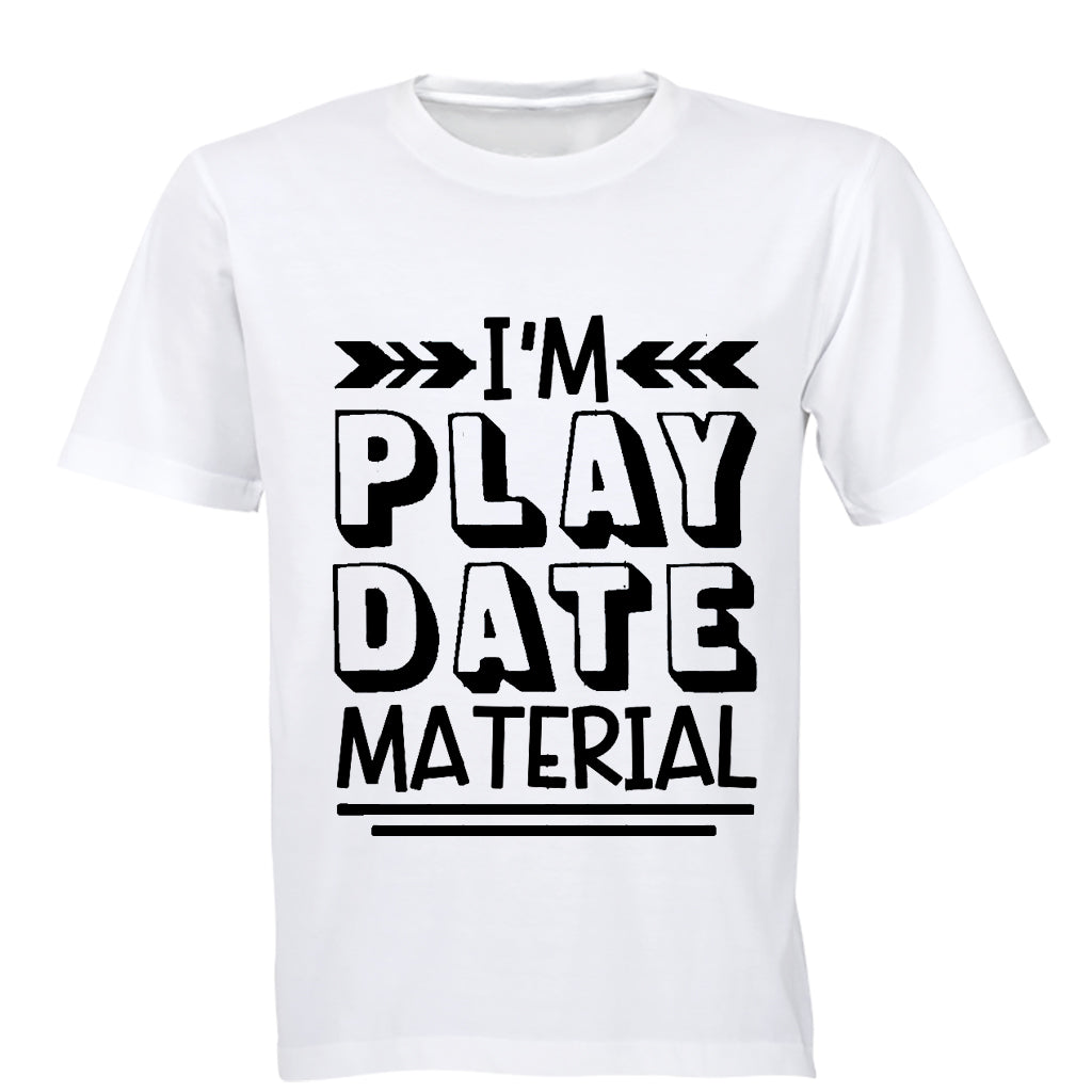 I m Play Date Material - Kids T-Shirt - BuyAbility South Africa