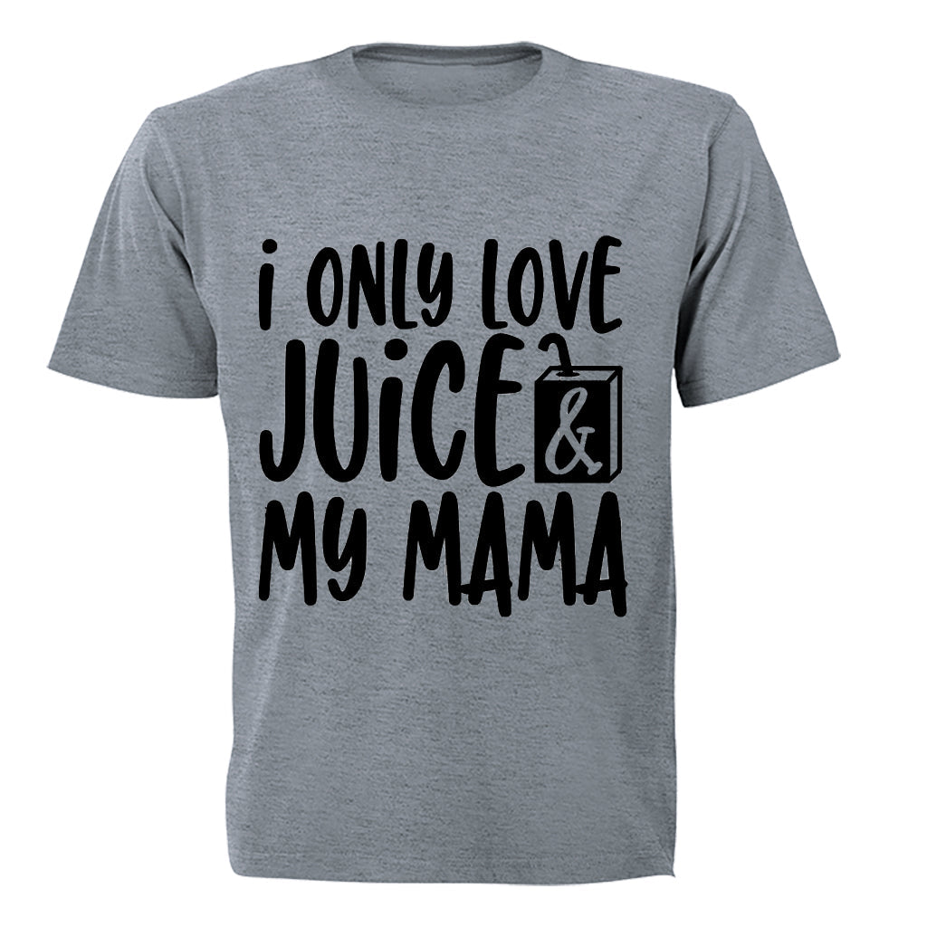 I Only Love Juice & My Mama - Kids T-Shirt - BuyAbility South Africa