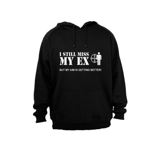 I Still Miss My Ex - But My Aim Is Getting Better - Hoodie - BuyAbility South Africa