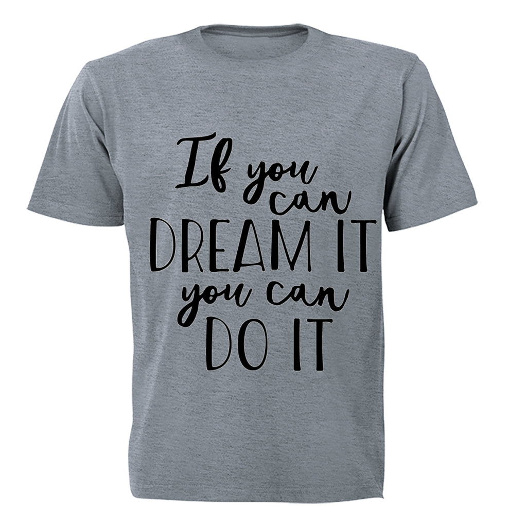 If you can Dream it - you can Do It - Kids T-Shirt - BuyAbility South Africa