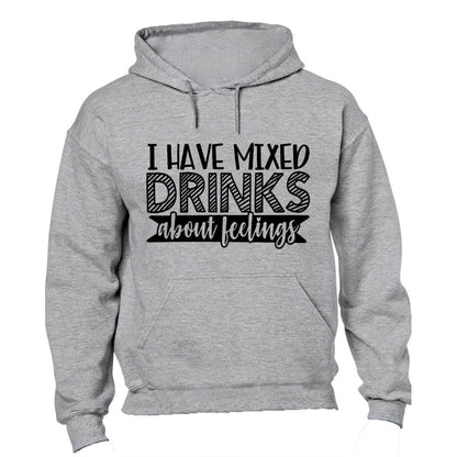I Have Mixed Drinks About Feelings - Hoodie - BuyAbility South Africa