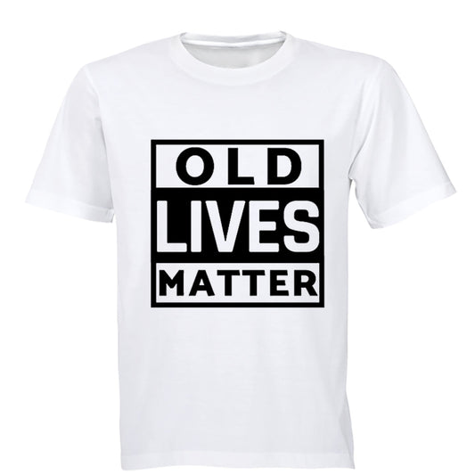 Old Lives Matter - Adults - T-Shirt - BuyAbility South Africa