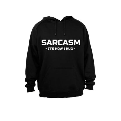 Sarcasm - It s How I Hug - Hoodie - BuyAbility South Africa